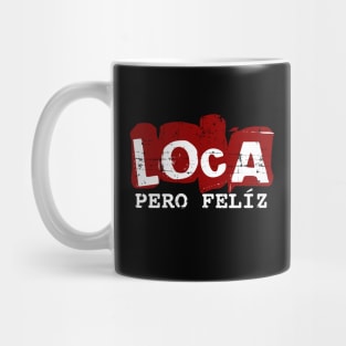 Loca pero feliz - crazy but happy - red white design Mug